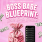 Boss Babe Blueprint: Start, Scale, Succeed